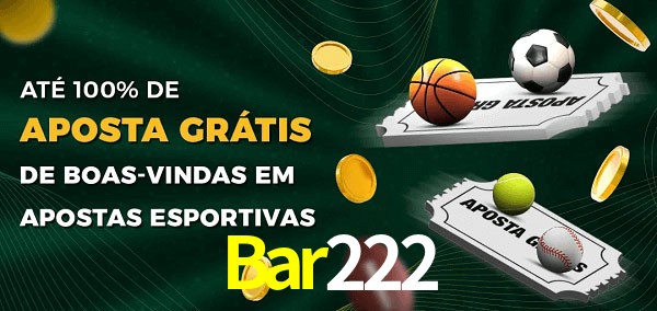 Bar222 Ate 100% de Aposta Gratis